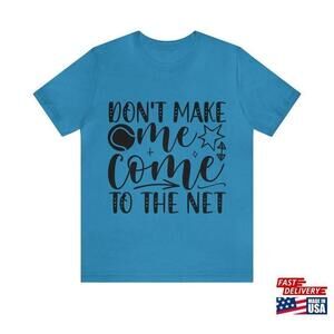 Net Threat Tennis Humor Unisex Tshirt Enthusiastsfavorite